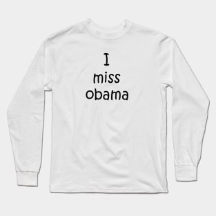 i miss obama Long Sleeve T-Shirt